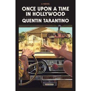 Once Upon a Time in Hollywood: The Deluxe Hardcover -- Quentin Tarantino